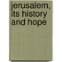 Jerusalem, Its History And Hope
