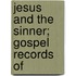 Jesus And The Sinner; Gospel Records Of