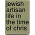 Jewish Artisan Life In The Time Of Chris