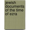 Jewish Documents Of The Time Of Ezra door Robert Cowley
