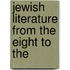 Jewish Literature From The Eight To The
