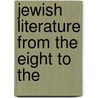Jewish Literature From The Eight To The by Moritz Steinschneider