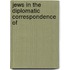 Jews In The Diplomatic Correspondence Of