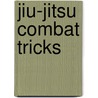 Jiu-Jitsu Combat Tricks by Harrie Irving Hancock