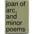 Joan Of Arc, And Minor Poems