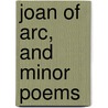 Joan Of Arc, And Minor Poems door Robert Southey