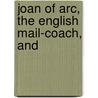 Joan Of Arc, The English Mail-Coach, And door Thomas de Quincey