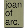 Joan Of Arc. door Samuel Foote