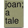 Joan; A Tale door Rhoda Broughton