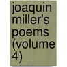Joaquin Miller's Poems (Volume 4) by Joaquin Miller