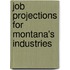 Job Projections For Montana's Industries