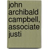 John Archibald Campbell, Associate Justi door Catherine Connor