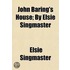 John Baring's House; By Elsie Singmaster