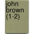 John Brown (1-2)
