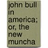 John Bull In America; Or, The New Muncha