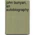 John Bunyan, An Autobiography