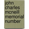 John Charles Mcneill Memorial Number door General Books