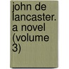 John De Lancaster. A Novel (Volume 3) by Richard Cumberland