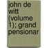 John De Witt (Volume 1); Grand Pensionar