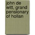 John De Witt, Grand Pensionary Of Hollan