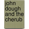John Dough And The Cherub door Steven K. Baum