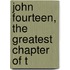 John Fourteen, The Greatest Chapter Of T