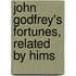 John Godfrey's Fortunes, Related By Hims