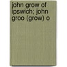 John Grow Of Ipswich; John Groo (Grow) O door George Whitefield Davis