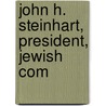 John H. Steinhart, President, Jewish Com door John H. Steinhart