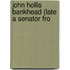John Hollis Bankhead (Late A Senator Fro
