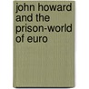John Howard And The Prison-World Of Euro door William Hepworth Dixon