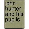 John Hunter And His Pupils door Samuel David Gross