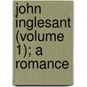 John Inglesant (Volume 1); A Romance by Joseph Henry Shorthouse