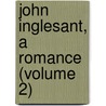 John Inglesant, A Romance (Volume 2) door Shorthouse