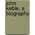 John Keble, A Biography