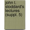 John L. Stoddard's Lectures (Suppl. 5) by Stoddard