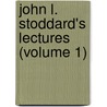 John L. Stoddard's Lectures (Volume 1) by Stoddard