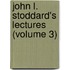 John L. Stoddard's Lectures (Volume 3)