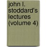 John L. Stoddard's Lectures (Volume 4) by Stoddard