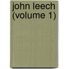John Leech (Volume 1) by William Powell Frith