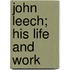 John Leech; His Life And Work