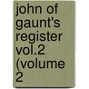 John Of Gaunt's Register Vol.2 (Volume 2 door Royal Historical Society
