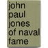 John Paul Jones Of Naval Fame