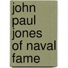 John Paul Jones Of Naval Fame door Charles Walter Brown