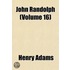 John Randolph (Volume 16)