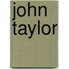 John Taylor by Taylor