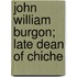 John William Burgon; Late Dean Of Chiche