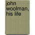 John Woolman, His Life