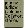 Johnny Ludlow (Volume 2); [Short Stories door Mrs Henry Wood