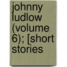 Johnny Ludlow (Volume 6); [Short Stories door Mrs Henry Wood